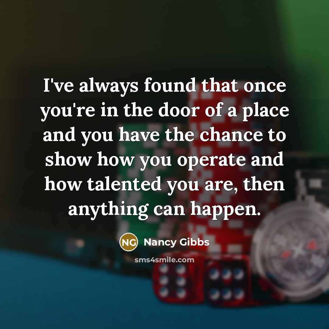 “I've always found that once you're in the door of…” quote by Nancy Gibbs