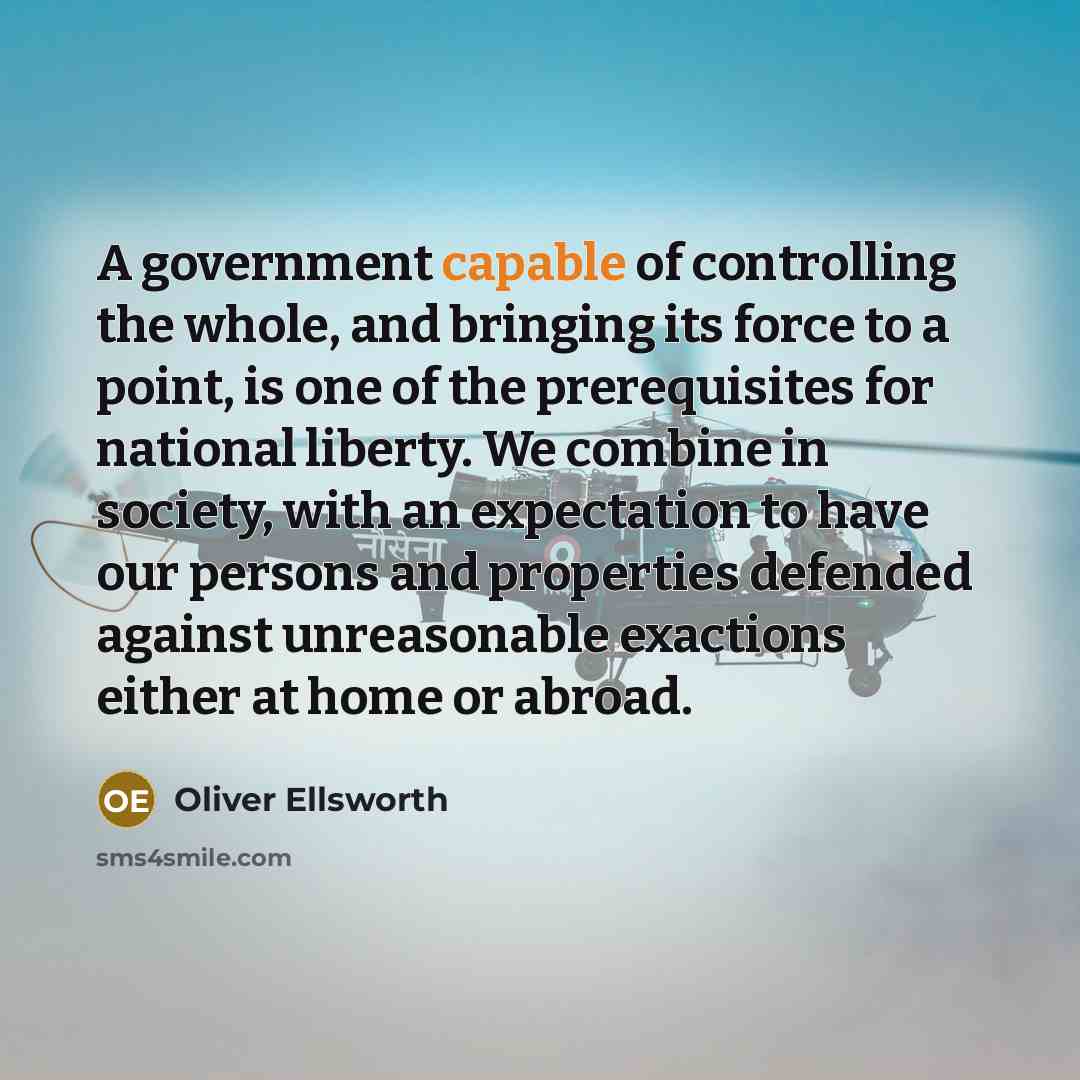 “A government capable of controlling the whole, and bringing its…” quote by Oliver Ellsworth