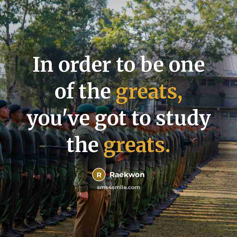 “In order to be one of the greats, you've got to study the greats.” quote by Raekwon