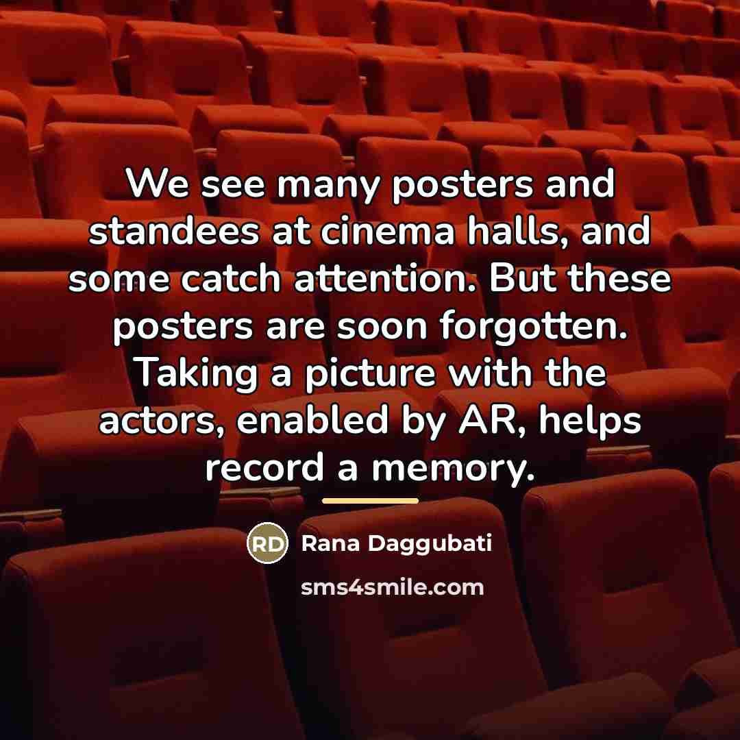 “We see many posters and standees at cinema halls, and…” quote by Rana Daggubati