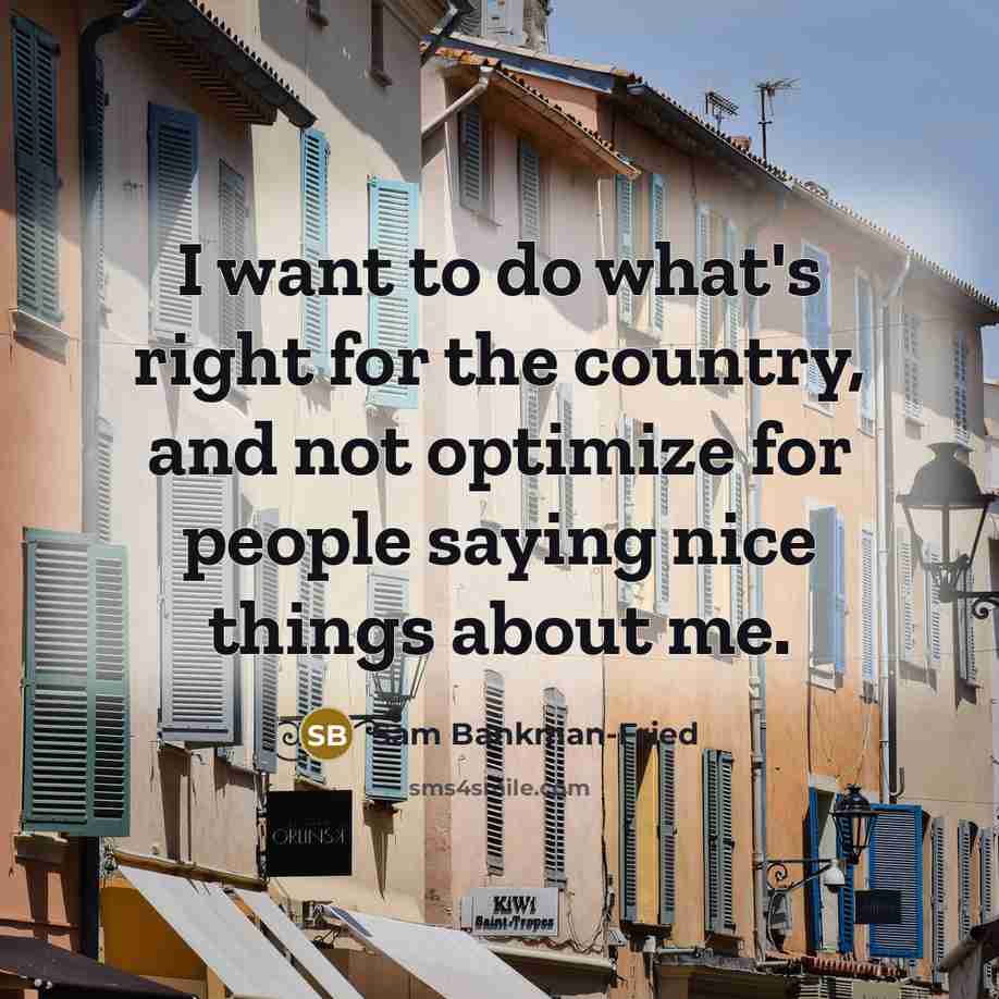 “I want to do what's right for the country, and…” quote by Sam Bankman-Fried