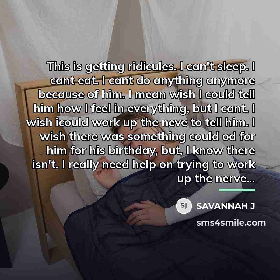 “This is getting ridicules. I can't sleep. I cant eat.…” quote by Savannah J