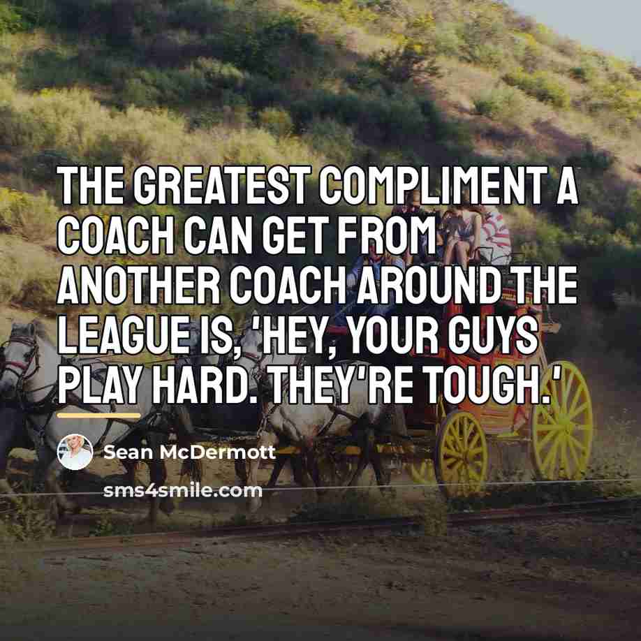 “The greatest compliment a coach can get from another coach…” quote by Sean McDermott