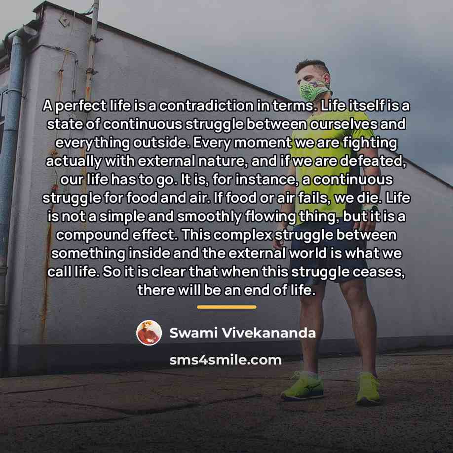“A perfect life is a contradiction in terms. Life itself…” quote by Swami Vivekananda
