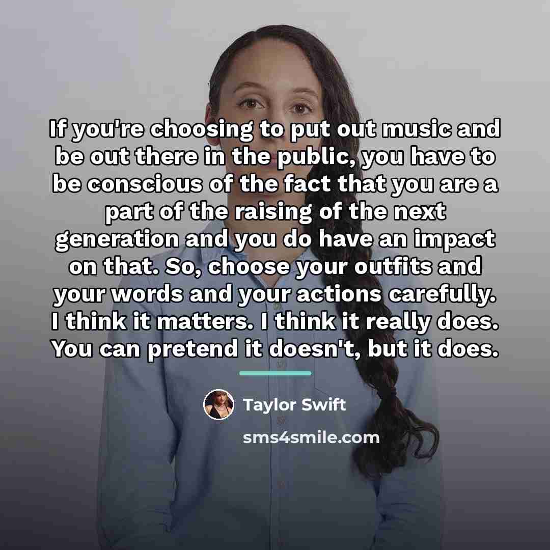 “If you're choosing to put out music and be out…” quote by Taylor Swift