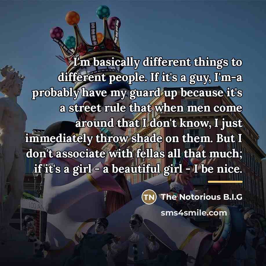 “I'm basically different things to different people. If it's a…” quote by The Notorious B.I.G