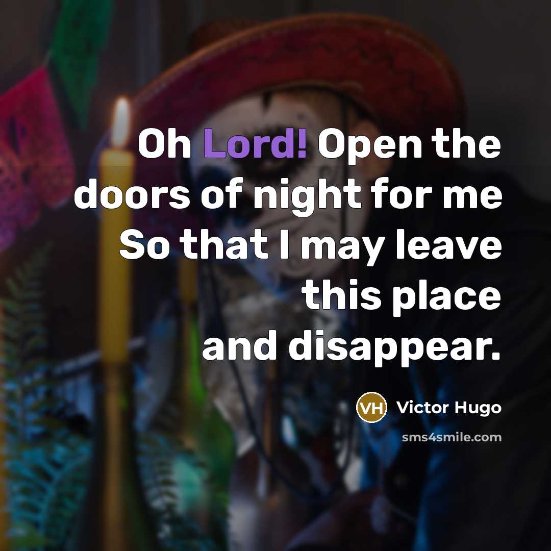 “Oh Lord! Open the doors of night for me So…” quote by Victor Hugo