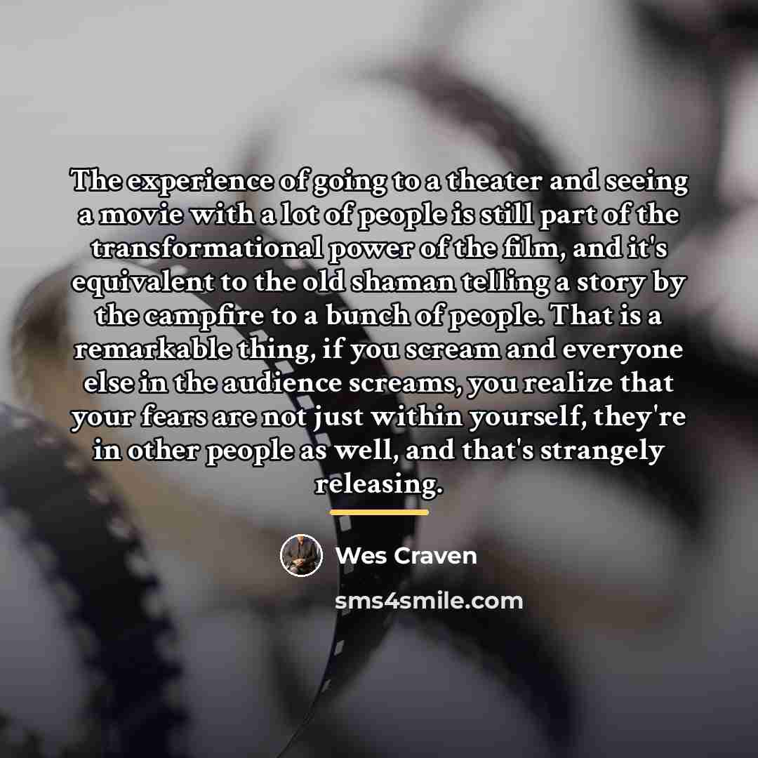 “The experience of going to a theater and seeing a…” quote by Wes Craven