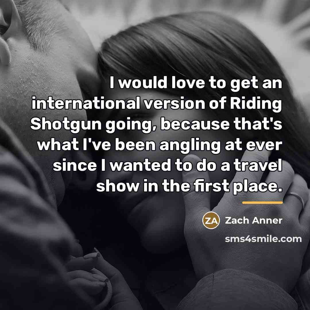 “I would love to get an international version of Riding…” quote by Zach Anner