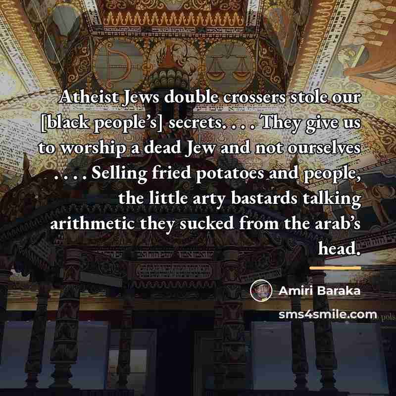 “Atheist Jews double crossers stole our [black people’s] secrets. .…” quote by Amiri Baraka