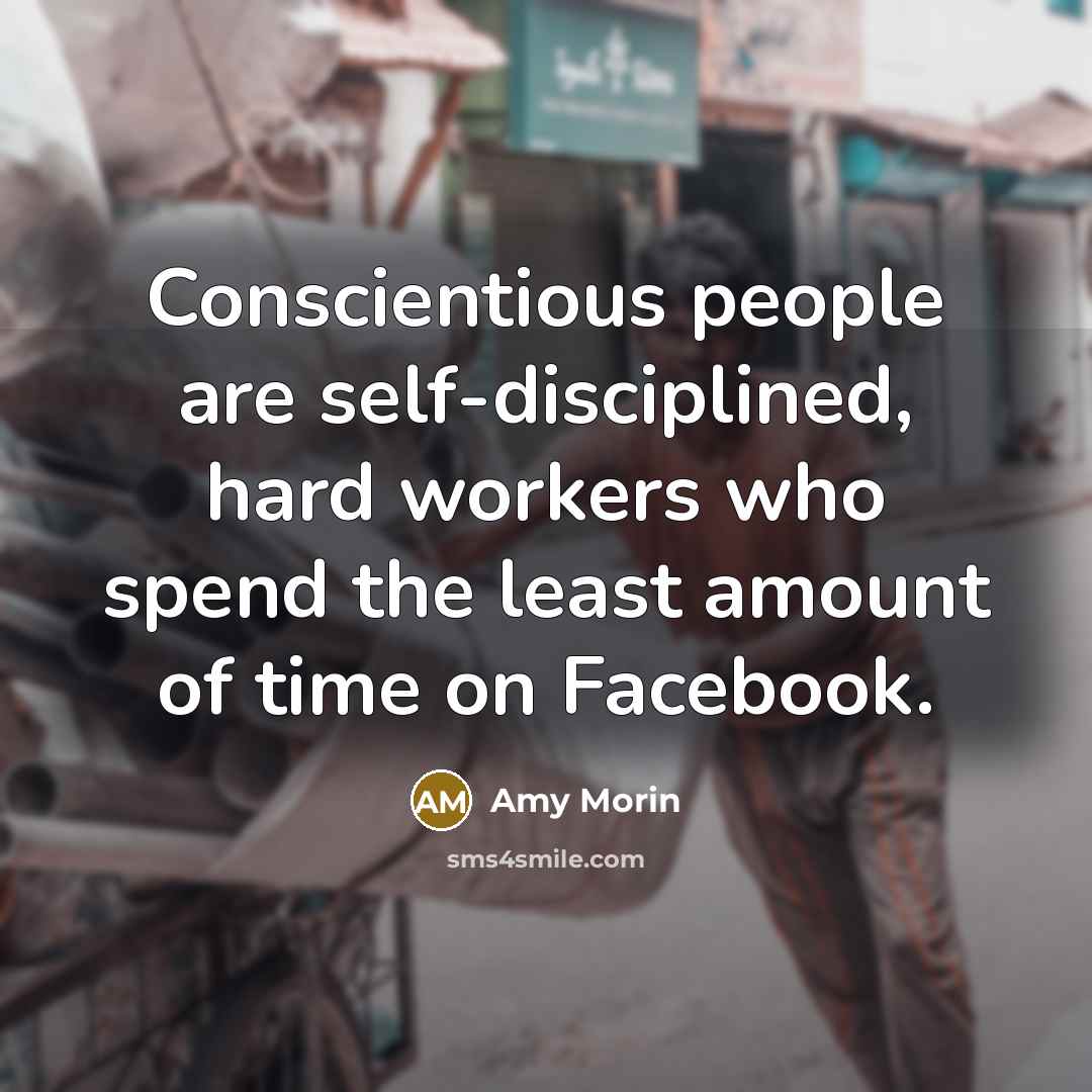 “Conscientious people are self-disciplined, hard workers who spend the least…” quote by Amy Morin
