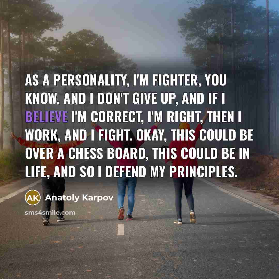 “As a personality, I'm fighter, you know. And I don't…” quote by Anatoly Karpov