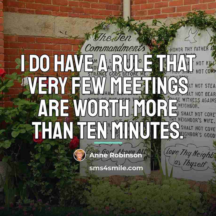“I do have a rule that very few meetings are…” quote by Anne Robinson