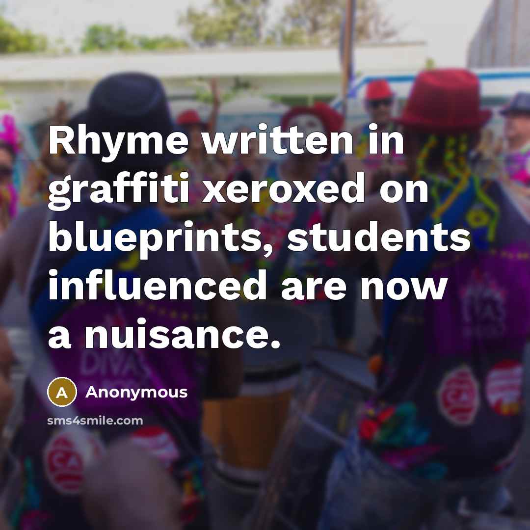 “Rhyme written in graffiti xeroxed on blueprints, students influenced are…” quote by Anonymous