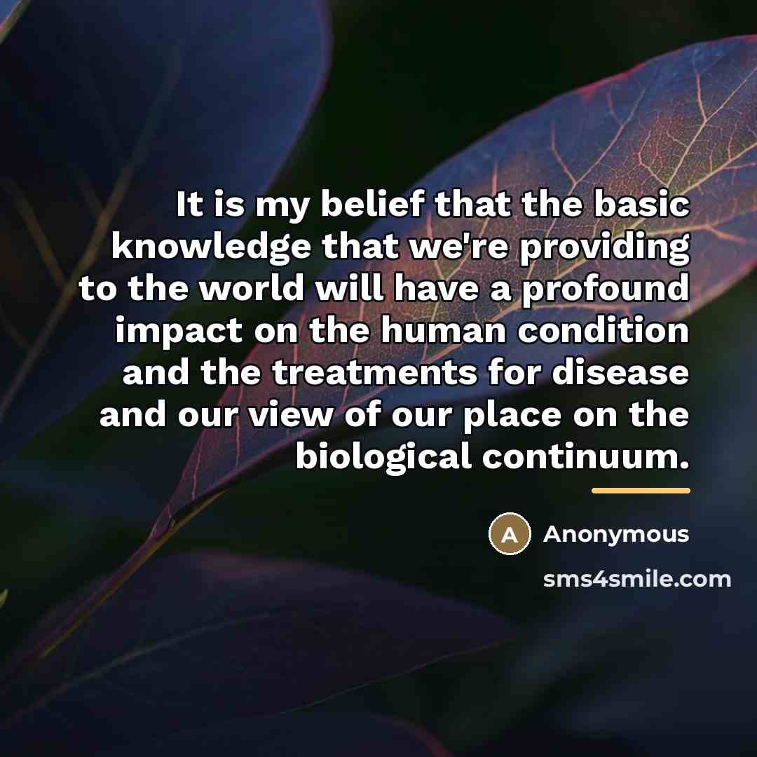 “It is my belief that the basic knowledge that we're…” quote by Anonymous