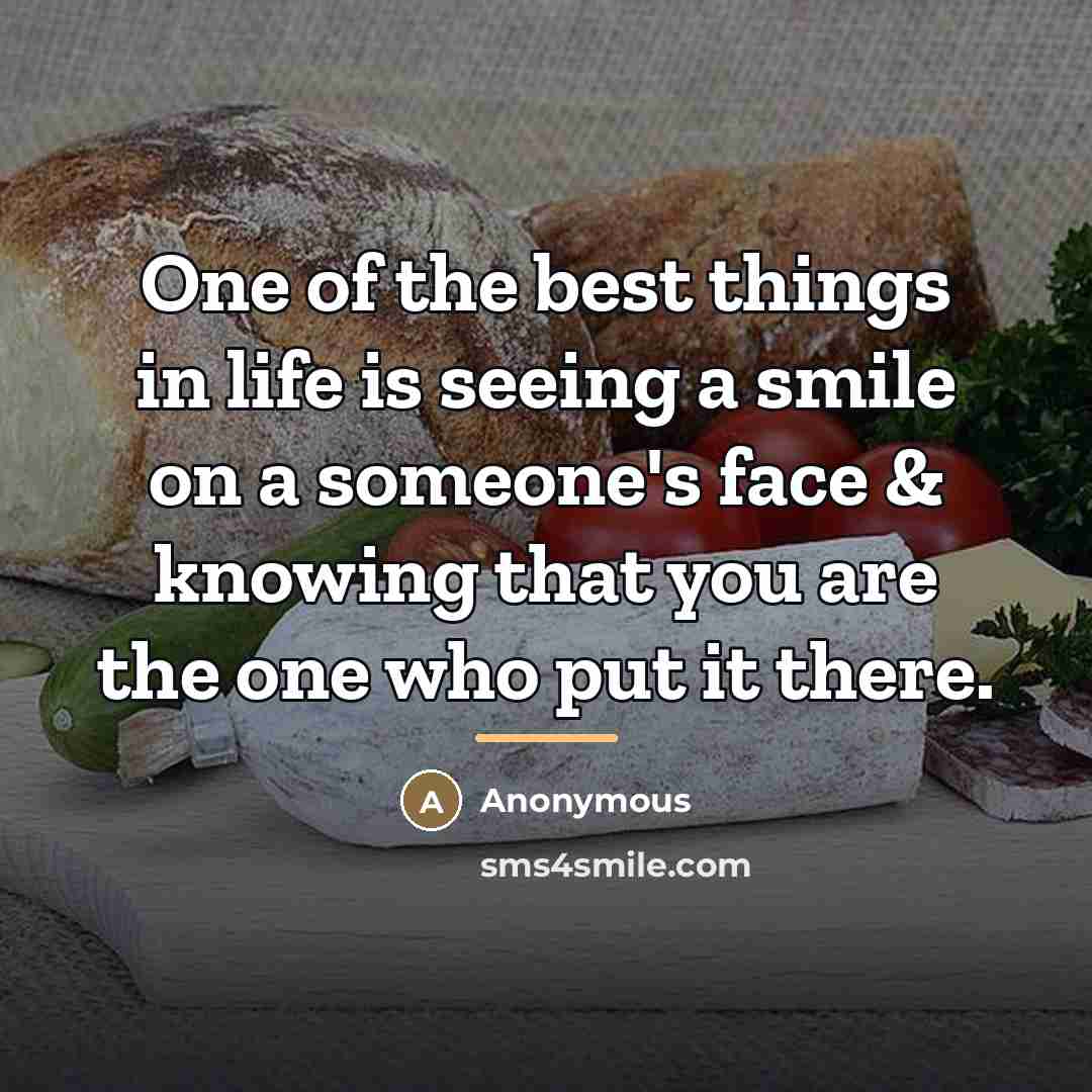 “One of the best things in life is seeing a…” quote by Anonymous