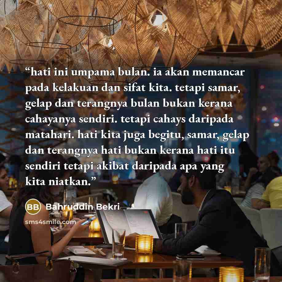 “hati ini umpama bulan. ia akan memancar pada kelakuan dan sifat kita. tetapi samar, gelap dan terangnya bulan bukan kerana cahayanya sendiri. tetapi cahays daripada matahari. hati kita juga begitu, samar, gelap dan terangnya hati bukan kerana hati itu sendiri tetapi akibat daripada apa yang kita…” quote by Bahruddin Bekri