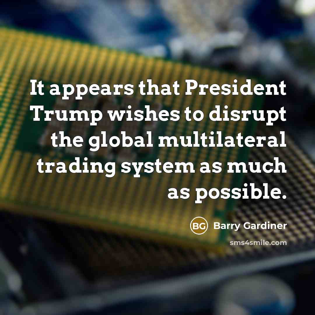 “It appears that President Trump wishes to disrupt the global…” quote by Barry Gardiner