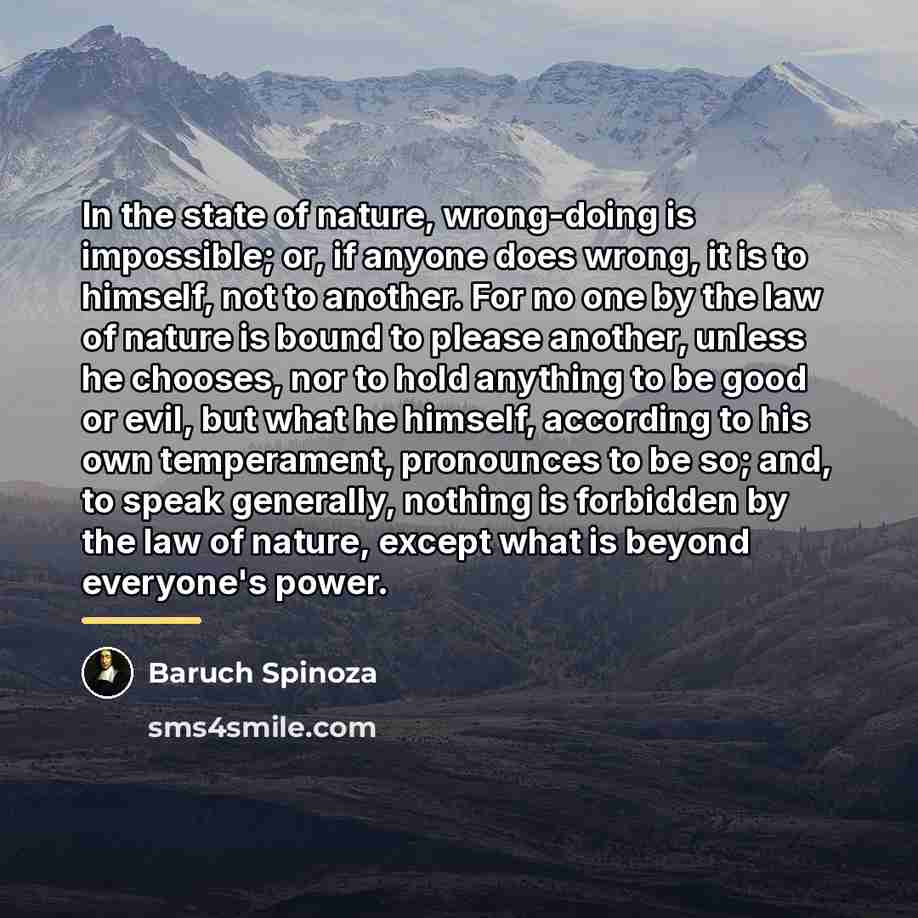 “In the state of nature, wrong-doing is impossible; or, if…” quote by Baruch Spinoza