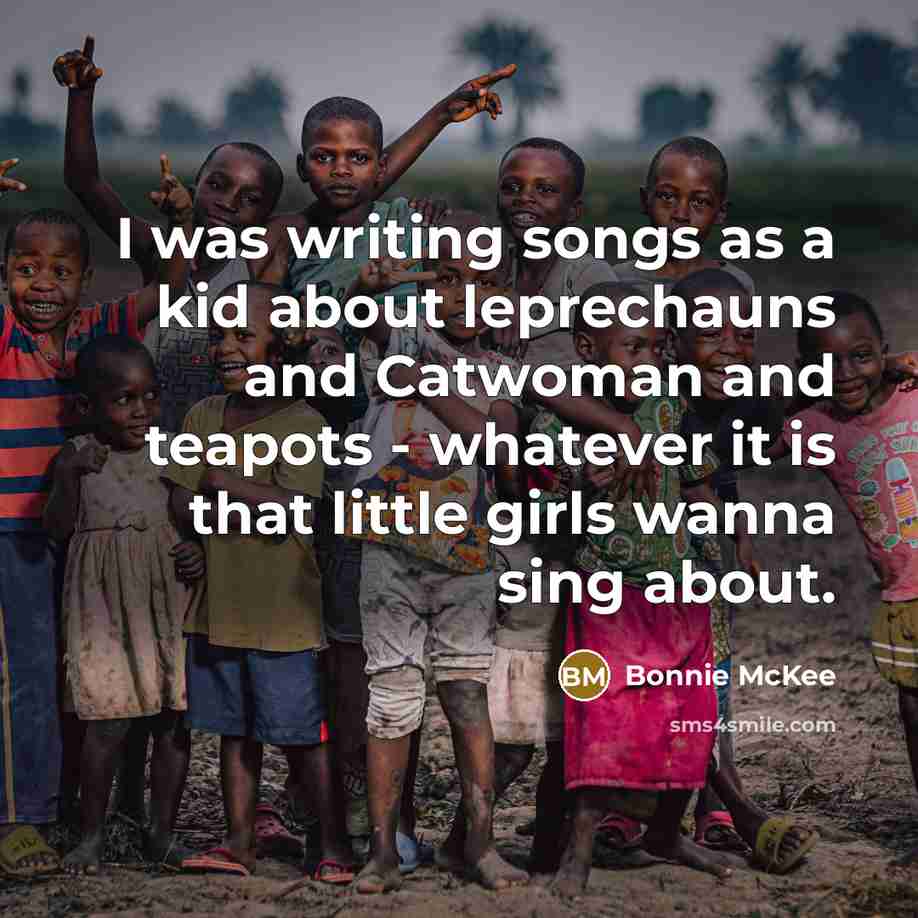 “I was writing songs as a kid about leprechauns and…” quote by Bonnie McKee