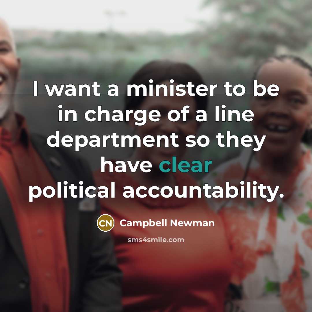 “I want a minister to be in charge of a…” quote by Campbell Newman