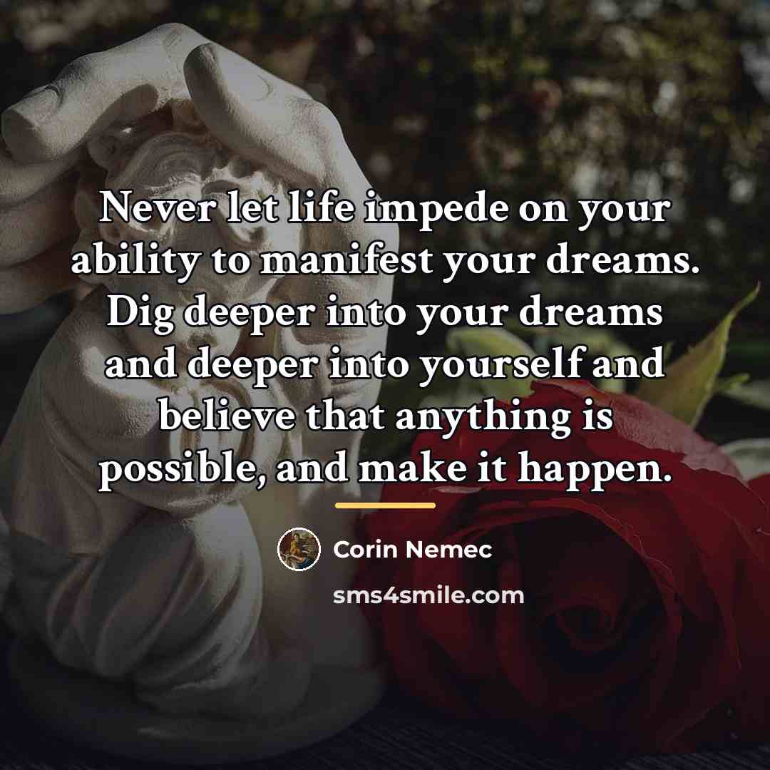 “Never let life impede on your ability to manifest your…” quote by Corin Nemec