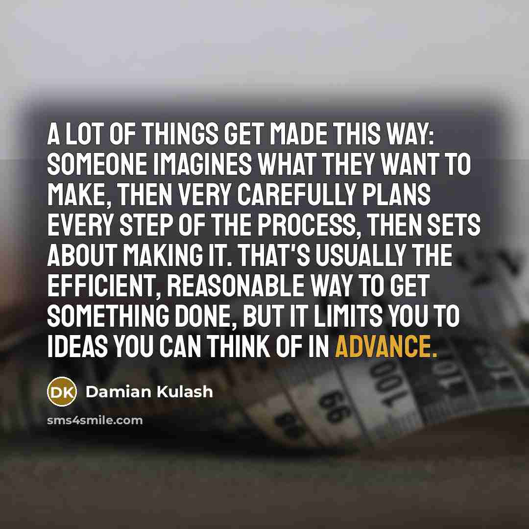 “A lot of things get made this way: someone imagines…” quote by Damian Kulash