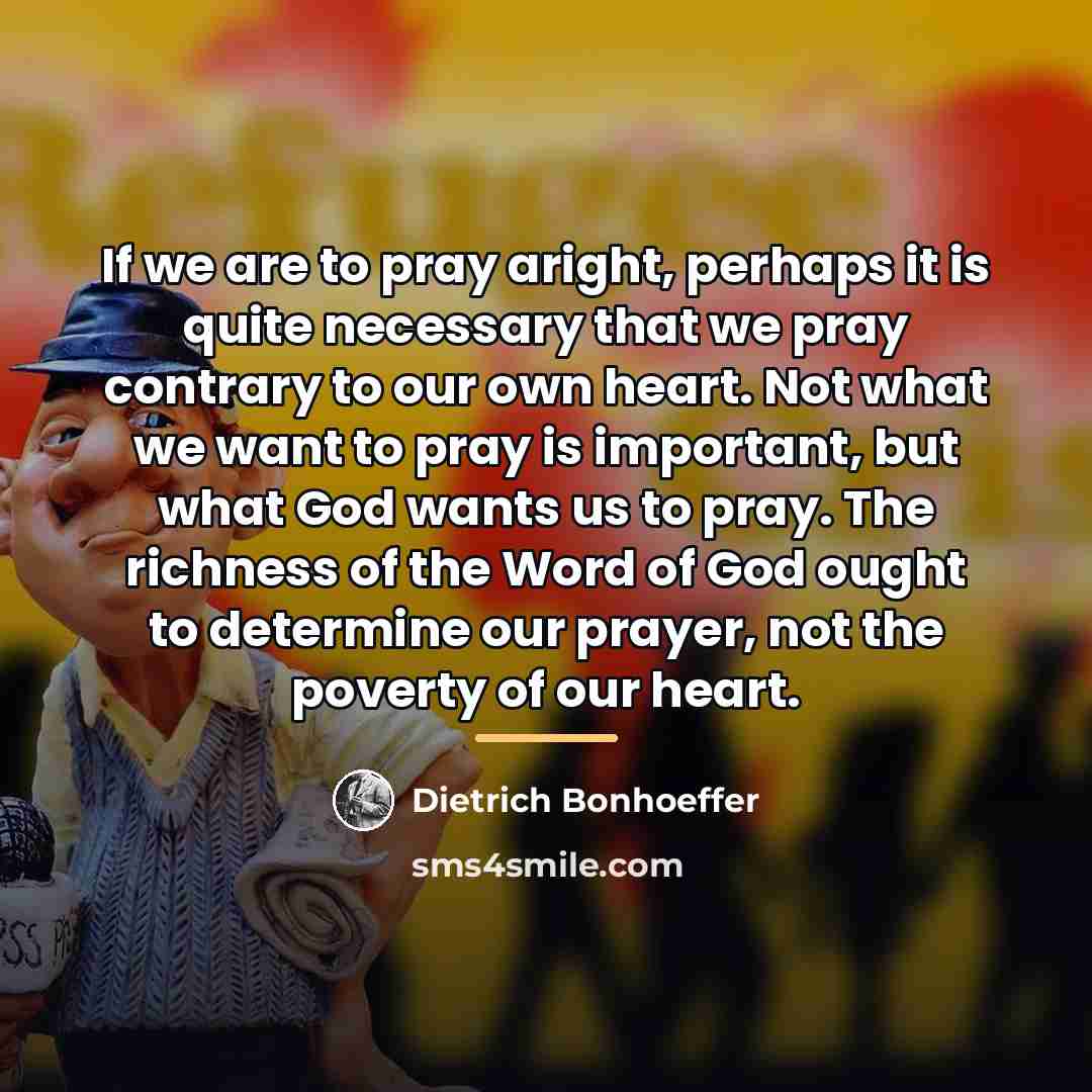 “If we are to pray aright, perhaps it is quite…” quote by Dietrich Bonhoeffer