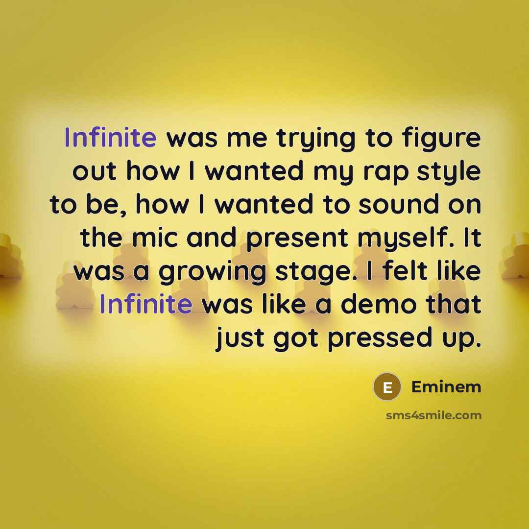“Infinite was me trying to figure out how I wanted…” quote by Eminem