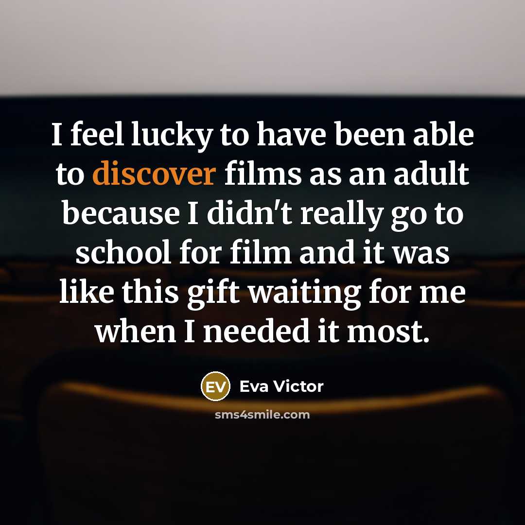 “I feel lucky to have been able to discover films…” quote by Eva Victor