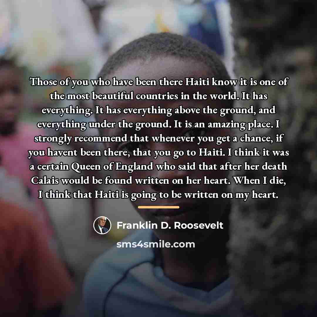 “Those of you who have been there Haiti know it…” quote by Franklin D. Roosevelt