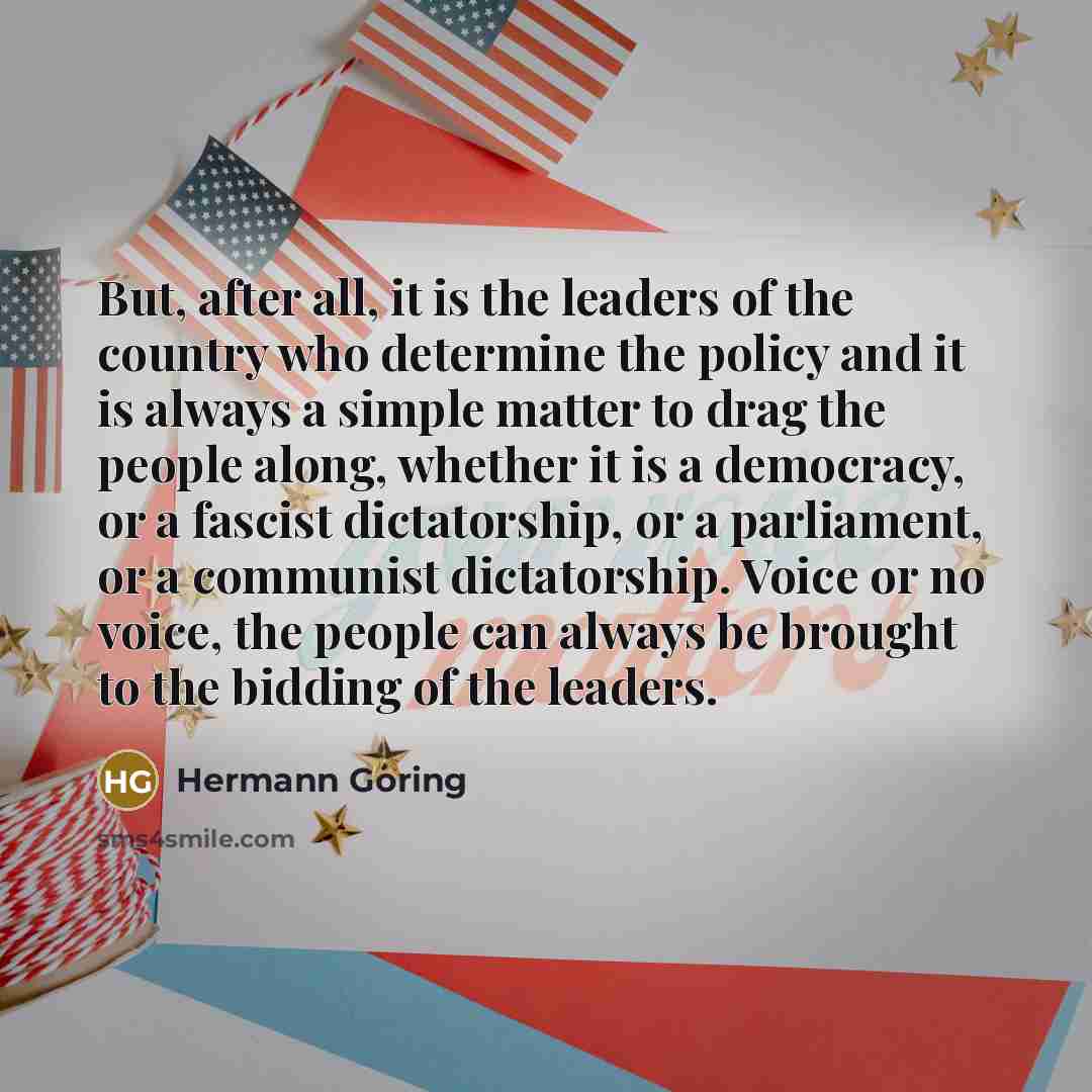 “But, after all, it is the leaders of the country…” quote by Hermann Goring
