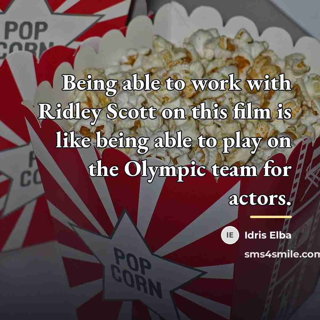 “Being able to work with Ridley Scott on this film…” quote by Idris Elba