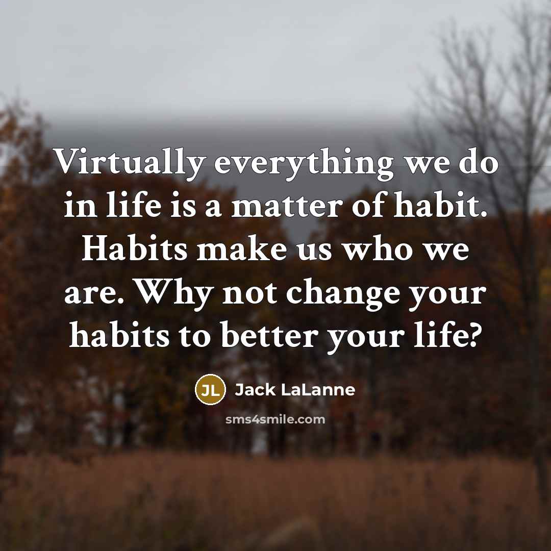“Virtually everything we do in life is a matter of…” quote by Jack LaLanne