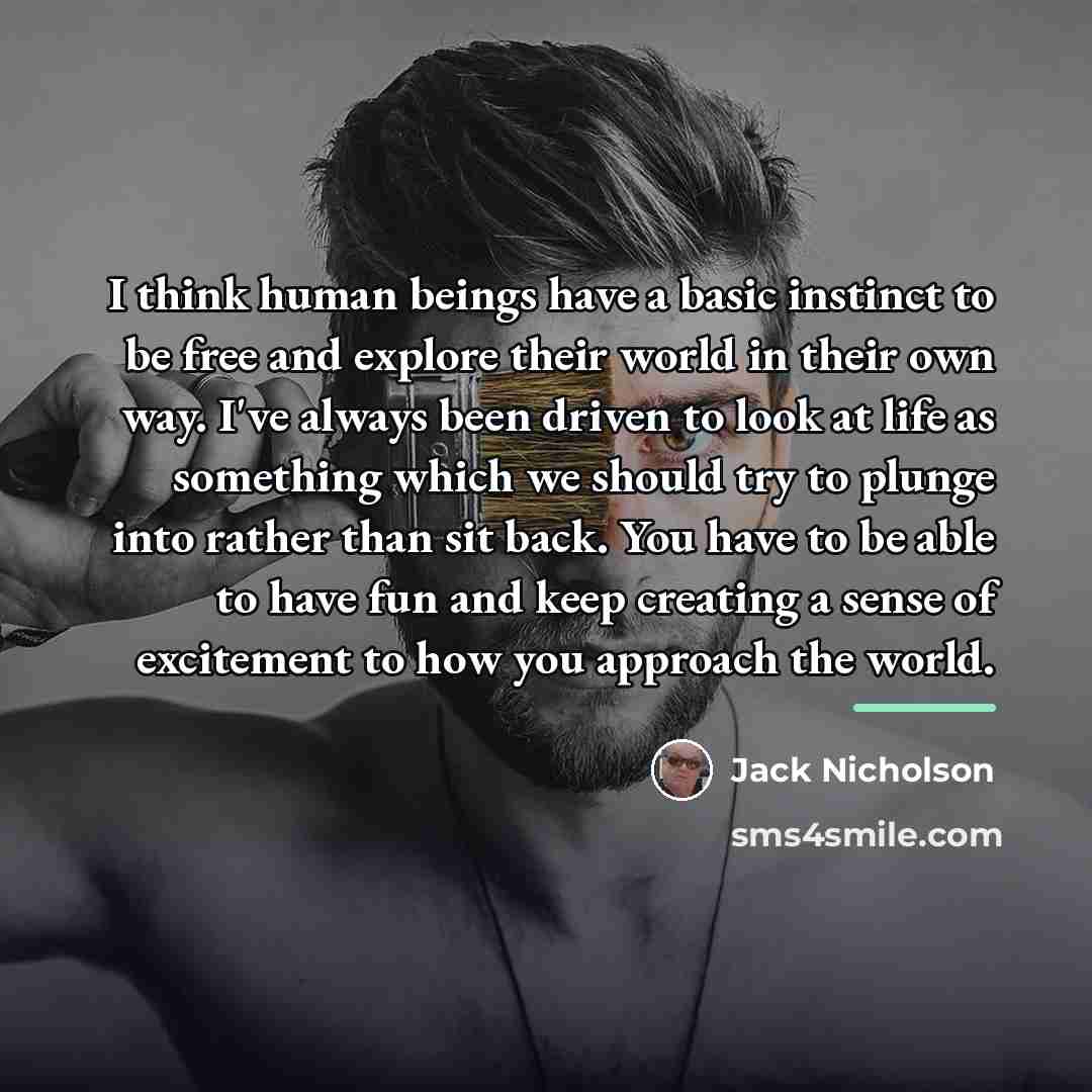 “I think human beings have a basic instinct to be…” quote by Jack Nicholson