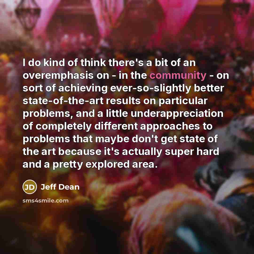 “I do kind of think there's a bit of an…” quote by Jeff Dean