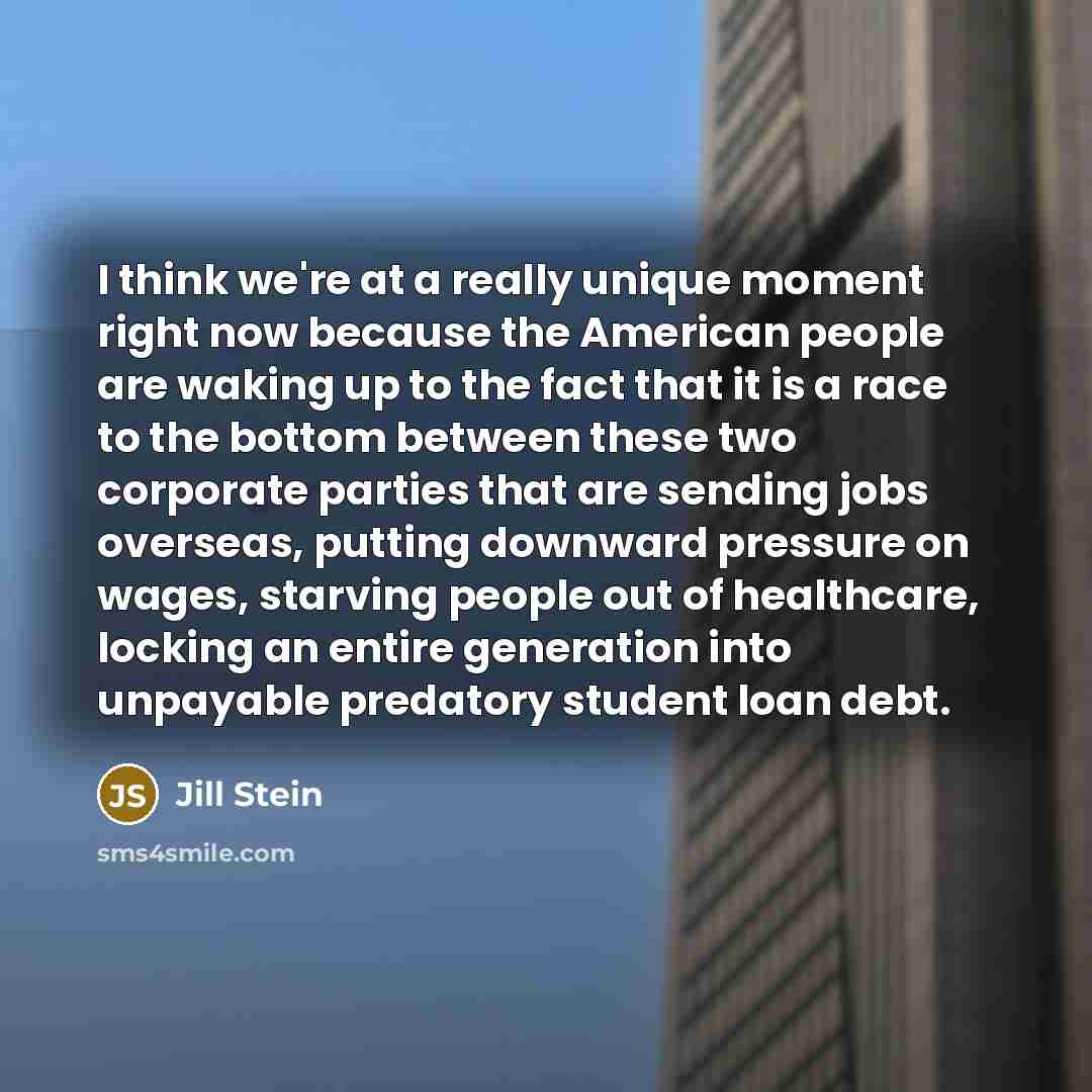 “I think we're at a really unique moment right now…” quote by Jill Stein