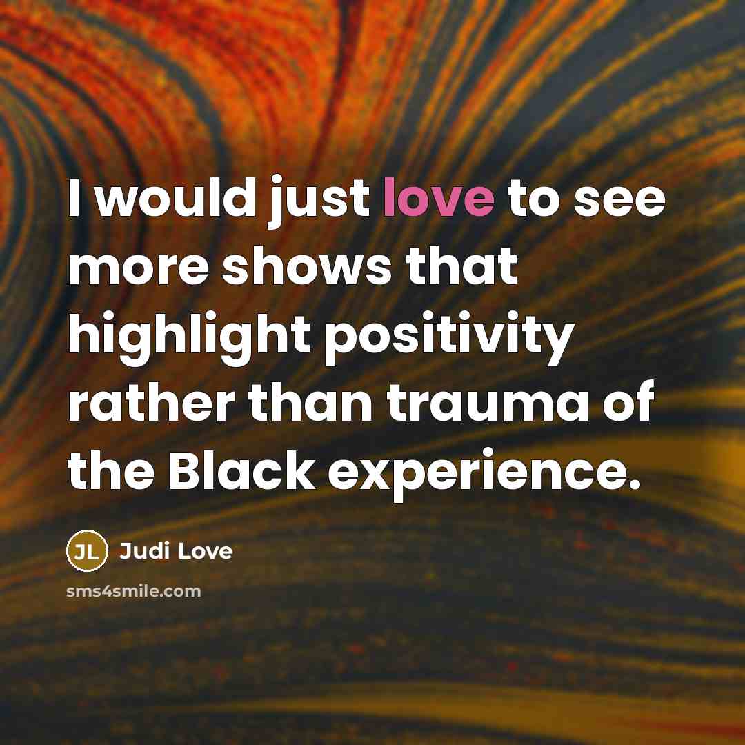 “I would just love to see more shows that highlight…” quote by Judi Love