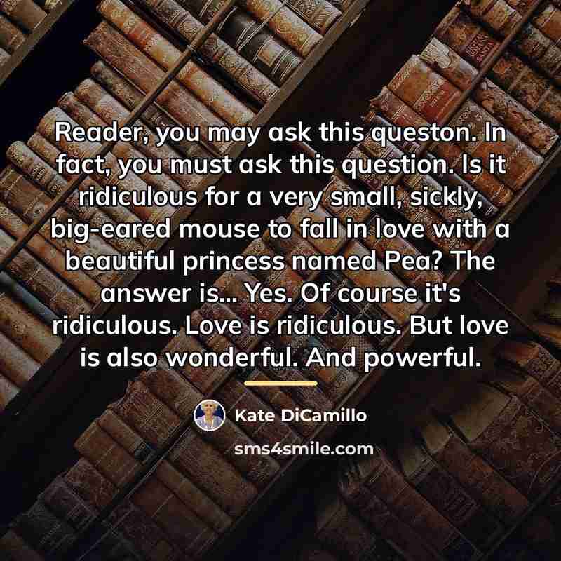 “Reader, you may ask this queston. In fact, you must…” quote by Kate DiCamillo