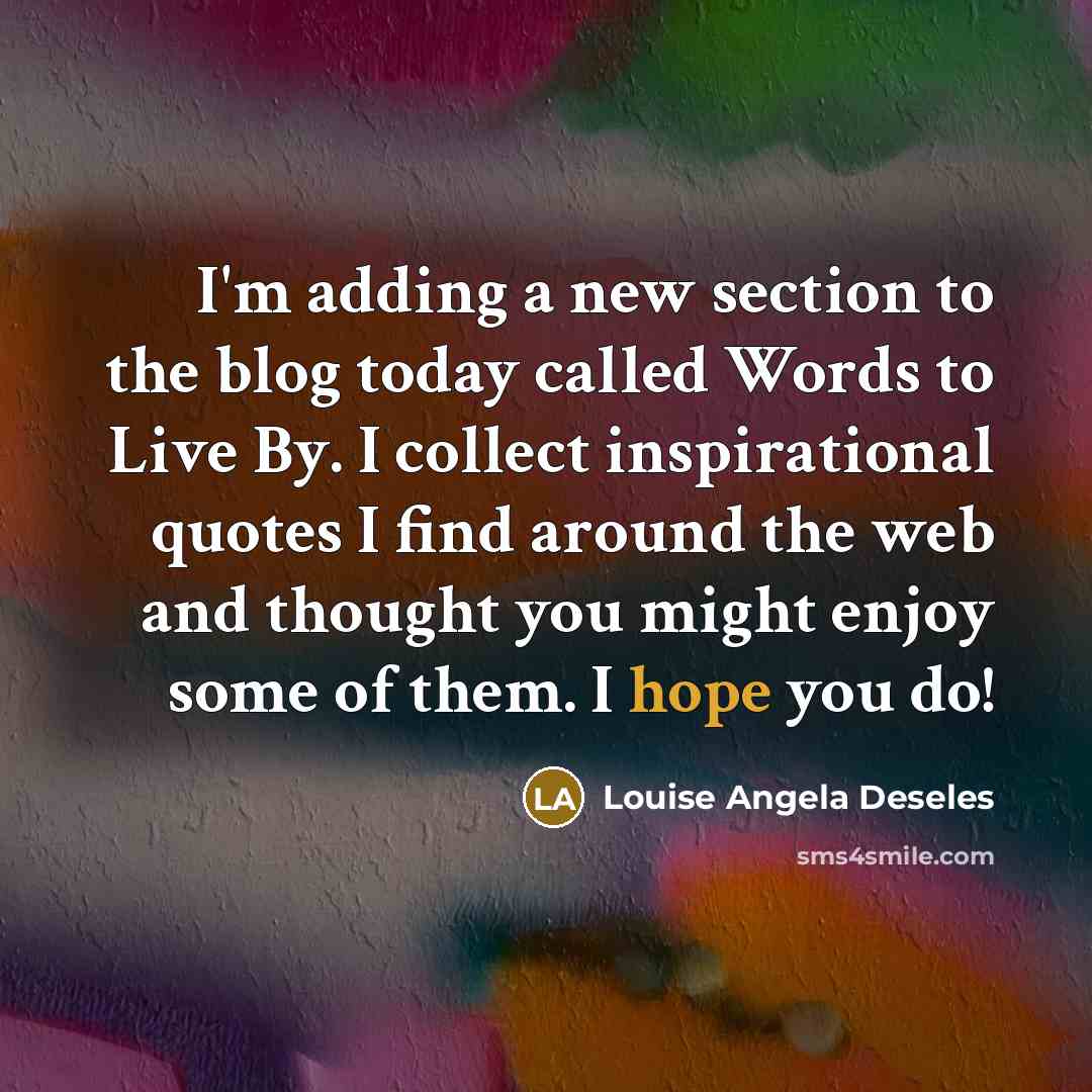 “I'm adding a new section to the blog today called…” quote by Louise Angela Deseles