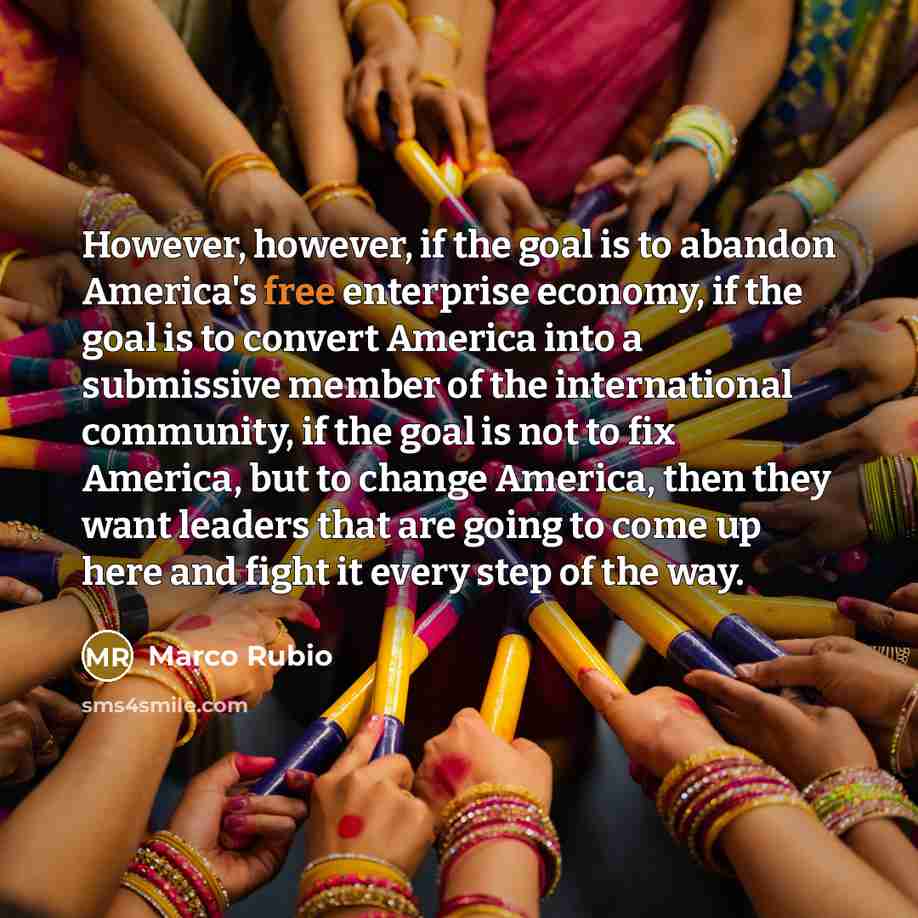 “However, however, if the goal is to abandon America's free…” quote by Marco Rubio