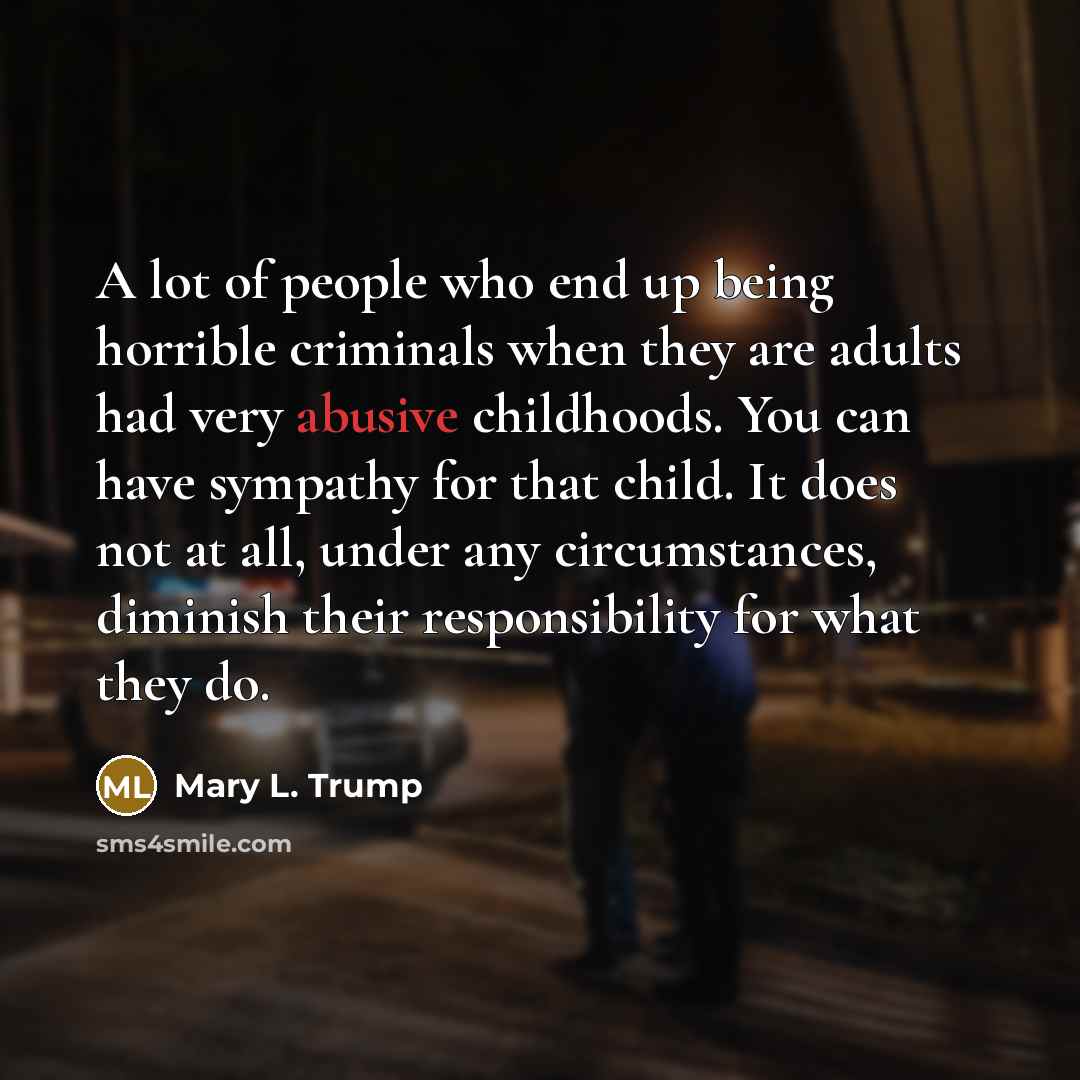 “A lot of people who end up being horrible criminals…” quote by Mary L. Trump