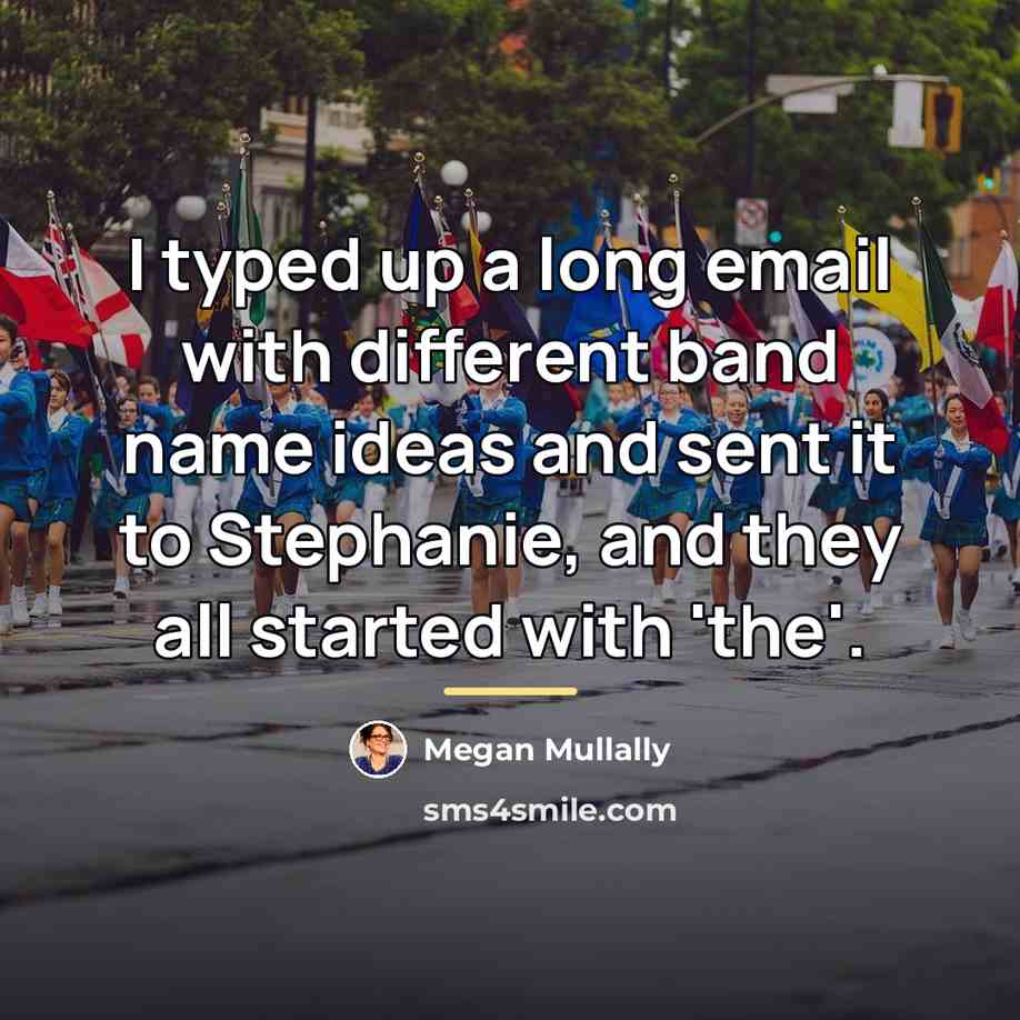 “I typed up a long email with different band name…” quote by Megan Mullally