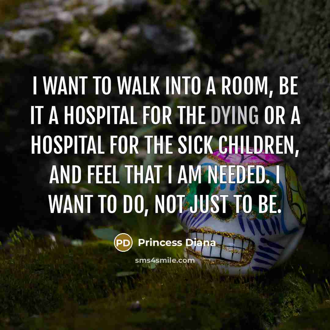 “I want to walk into a room, be it a…” quote by Princess Diana