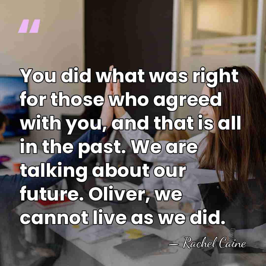 You did what was right for those who agreed with you, and&hellip; - Rachel Caine