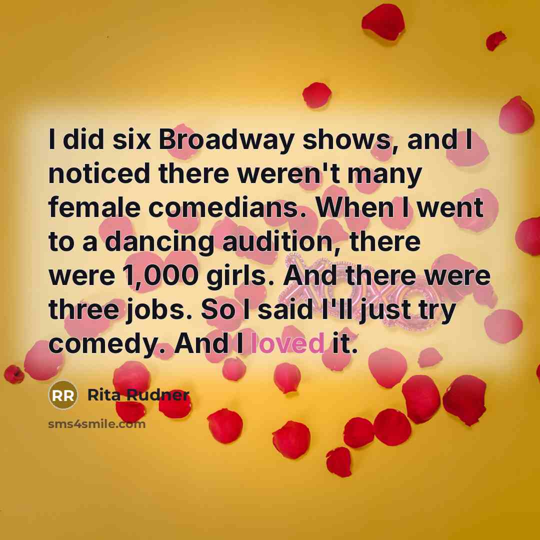 “I did six Broadway shows, and I noticed there weren't…” quote by Rita Rudner