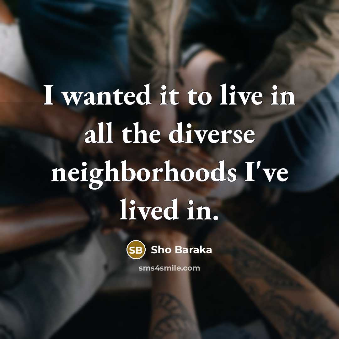 “I wanted it to live in all the diverse neighborhoods…” quote by Sho Baraka