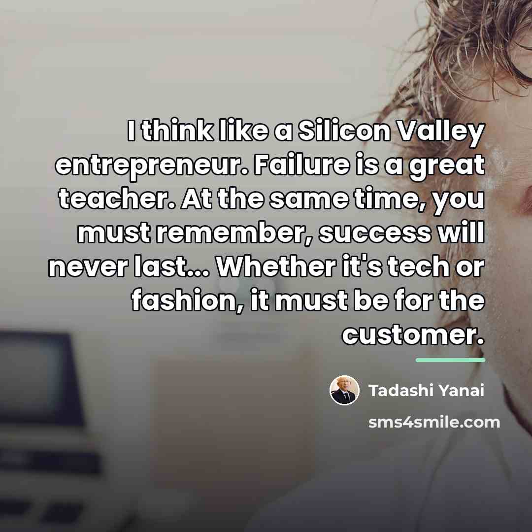 “I think like a Silicon Valley entrepreneur. Failure is a…” quote by Tadashi Yanai