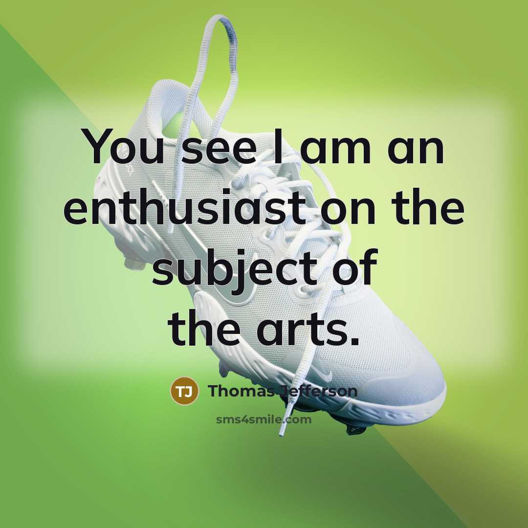 “You see I am an enthusiast on the subject of…” quote by Thomas Jefferson