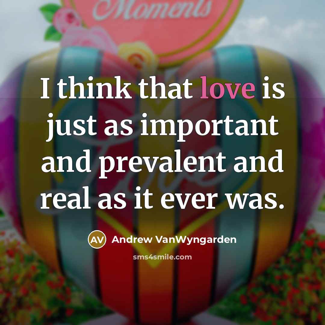“I think that love is just as important and prevalent…” quote by Andrew VanWyngarden